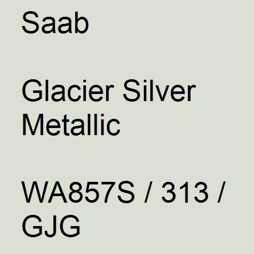 Saab, Glacier Silver Metallic, WA857S / 313 / GJG.
